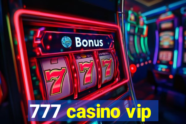 777 casino vip